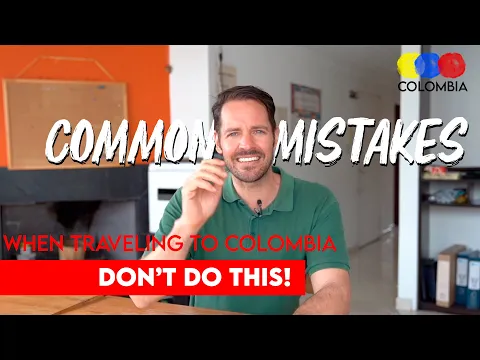 Common Mistakes When Traveling Colombia | Avoid These