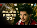 Download Lagu Mujhe Peene Do 2.0 | Darshan Raval | Unacademy Unwind With MTV | Naushad Khan