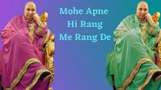 mohe apne hi rang me rang de guruji bhajans guruji hd bhajans 