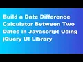 Date Difference between Two dates Days Months Years Age Calculator in jQuery