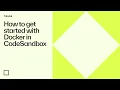 How to get started with Docker in CodeSandbox