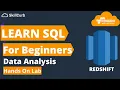 Learn SQL Basics for Beginners on AWS Redshift Database Hands on Lab