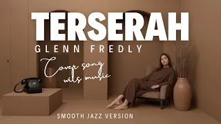 terserah glenn fredly smooth jazz version 