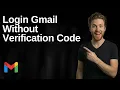 How To Login Gmail Without Verification Code Easy Guide