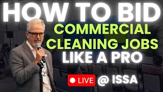 How To Bid Commercial Cleaning Jobs Like A Pro: Live at ISSA 2024! @ISSAMediaTV
