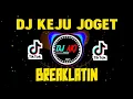 Download Lagu DJ KEJU JOGET X KIRA DIA MENYUKAIKU-(BREAKLATIN)