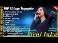 Lagu 12 Lagu Pilihan Terbaik Yeni Inka Full Album Adella Terbaru 2021 Putus Atau Terus tanpa iklan