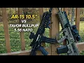 AR-15 10 5 vs Tavor Bullpup 5 56 NATO Which is Better