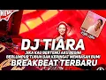DJ BREAKBEAT PALING TERBARU FULL BASS VIRAL DJ TIARA(Jika Kau Bertemu Aku Begini) Ft YUDIST DEEP