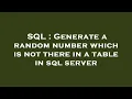 SQL Generate a random number which is not there in a table in sql server