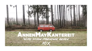 Wird schon irgendwie gehen - AnnenMayKantereit (Mix)