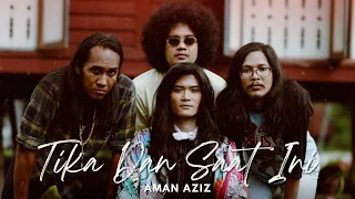 Aman Aziz - Tika Dan Saat Ini [Official Music Video]