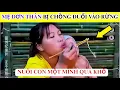 Download Lagu Kiếp mẹ đơn thân tập 1 | Mẹ đơn thân bị chồng đuổi vào rừng một mình nuôi con quá khổ | sinh tồn