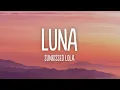 SunKissed Lola - Luna (Lyrics)