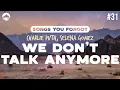 Lagu Charlie Puth - We Don't Talk Anymore (feat. Selena Gomez) | Lyrics