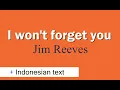 Download Lagu I won't forget you by Jim Reeves  + teks Indonesia
