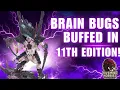 Brain Bugs Buffed in 11th Edition