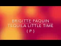 TEQUILA LITTLE TIME PARTENAIRE - BRIGITTE PAQUIN