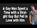 A Gay Man Spent a Time with a Straight Guy But Fell in Love with Him True Romantic Gay Love Story