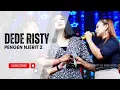 Download Lagu PENGEN NJERIT 2 Voc DEDE RISTY I LIVE MUSIC \