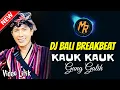 Download Lagu Terbaru DJ Kauk Kauk - Gung Galih | Dj Bali Breakbear [Video Lirik]