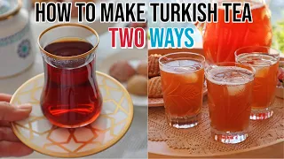 how to make turkish tea two ways hot u0026 cold 