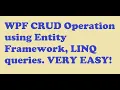 WPF Crud using Entity Framework LINQ in C very easy