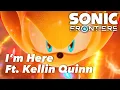 Download Lagu I’m Here (Ft. Kellin Quinn) || Sonic Frontiers: The Final Horizon Final Boss Theme