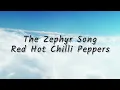 Download Lagu The Zephyr Song - Red Hot Chilli Peppers (Lyrics)
