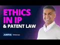 From Gray Areas to Guiding Principles Ethics in IP and Patent Law Justia Webinars