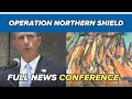 FULL PRESSER 684 arrested nearly 200 guns seized in Operation Northern Shield