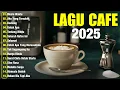 Download Lagu AKUSTIK CAFE SANTAI 2025 Full Album - AKUSTIK LAGU INDONESIA 2025