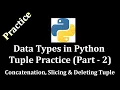 Data Types in Python Tuple Practice Part 2 Concatenation Slicing Deleting Tuple LearnWithMrRJ