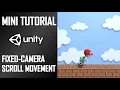 HOW CREATE A FIXED CAMERA SCROLLING EFFECT IN C - MINI UNITY TUTORIAL