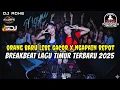 Lagu DJ BREAKBEAT LAGU TIMUR TERBARU 2025 - DJ ORANG BARU LEBE GACOR X NGAPAIN REPOT - DJ ADHE