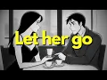 How to Let Go of Her and Never Look Back