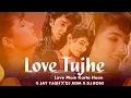 Lagu LOVE TUJHE LOVE MAIN KARTA HOON || REMIX || D JAY YASH X DJ ADM X DJ RONI || BOBBY DEOL
