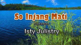 Download So Injang Mati - Isty Julistry (lirik Lagu) | Lagu Indonesia, Manado  ~ jangan pernah bicara cinta MP3