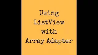 Using ListView with Array Adapter
