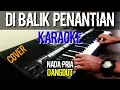 Download Lagu DI BALIK PENANTIAN KARAOKE DANGDUT NADA PRIA COVER KIBOARDS PSRS975