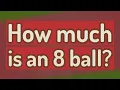 How much is an 8 ball