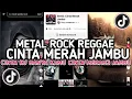 Download Lagu CINTA MERAH JAMBU COVER METAL ROCK REGGAE VIRAL TIKTOK TERBARU 2025 YANG KALIAN CARI‼️