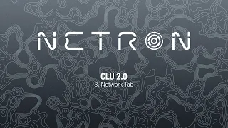 NETRON CLU 2 - 3 Network Tab How to Use the CLU 2 Network Map