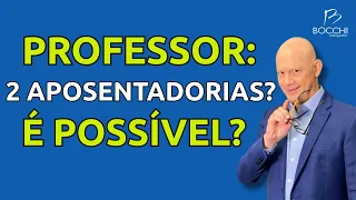 PROFESSOR PODE TER DUAS APOSENTADORIAS? A RESPOSTA PODE TE SURPREENDER