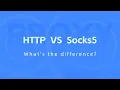 What is the difference between HTTP and SOCKS5
