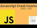 JavaScript crash course Part two