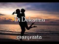 Download Lagu Crazyrasta - Didekatmu Lirik (UnOfficial Lyrics)