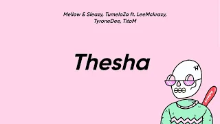 Mellow \u0026 Sleazy, TumeloZa - Thesha (Lyrics) ft. LeeMckrazy, TyroneDee, TitoM