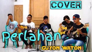 Download PERLAHAN-Koplo cover//Guyon Waton MP3