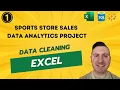 Data Cleaning in Excel I Sports Store Sales Analytics Project I Excel SQL Tableau
